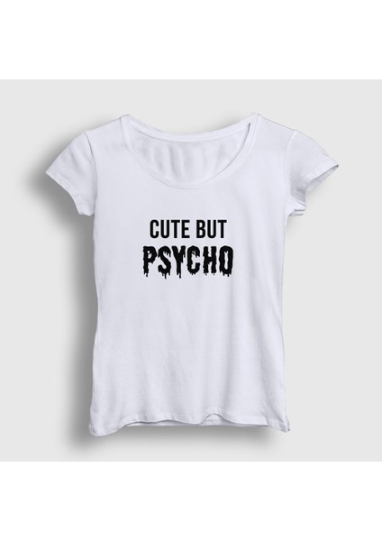 Kadın Beyaz Cute But Psycho T-Shirt