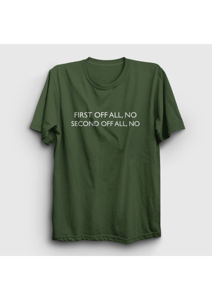 Unisex Haki First Off All No T-Shirt