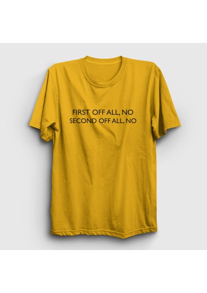 Unisex Sarı First Off All No T-Shirt