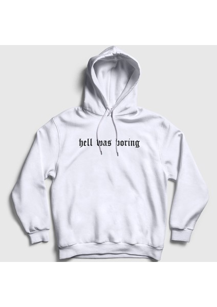 Unisex Beyaz Hell Was Boring Kapüşonlu Sweatshirt