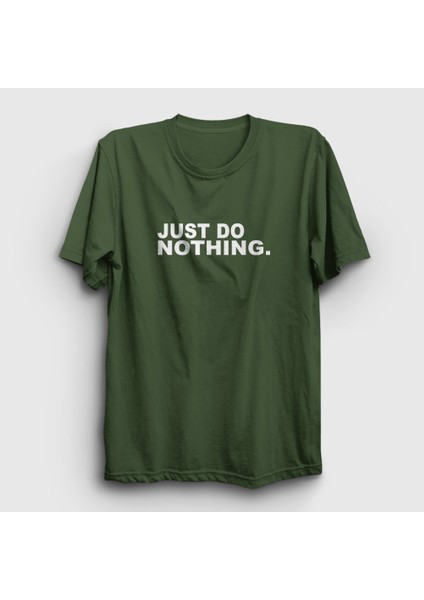 Unisex Haki Just Do Nothing T-Shirt