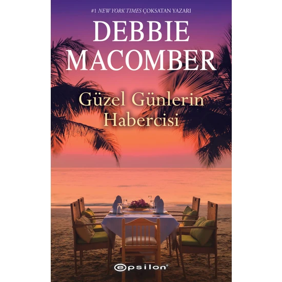 Güzel Günlerin Habercisi  - Debbie Macomber