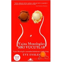 Vajina Monologları ( Sıkı Vucutlar ) - Eve Ensler