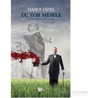 Üç Zor Mesele - İsmet Özel
