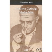 Günlerin Getirdiği Sözden Söze - Nurullah Ataç