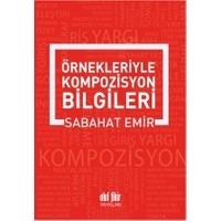 Örnekleriyle Kompozisyon Yazma Sanatı-Sabahat Emir
