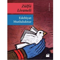Edebiyat Mutluluktur - Zülfü Livaneli