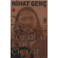 Sordum Kara Çiçeğe - Nihat Genç