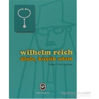 Dinle, Küçük Adam - Wilhelm Reich