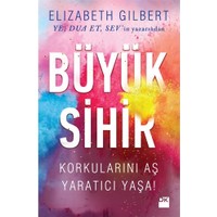 Büyük Sihir - Elizabeth Gilbert