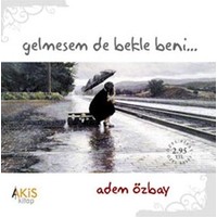 Gelmesem De Bekle Beni-Adem Özbay