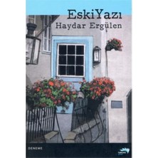 Eski Yazı-Haydar Ergülen