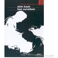 Atım Kaçtı Ben Vuruldum-Tarık Dursun K.