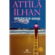 Gerçekçilik Savaşı - Attila İlhan