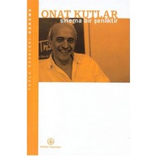 Sinema Bir Şenliktir - Onat Kutlar
