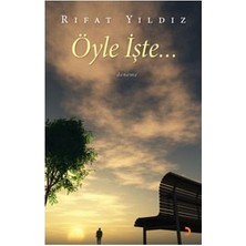 Öyle İşte...-Rıfat Yıldız