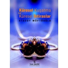 Küresel Kuşatma Ve Küresel İhtiraslar