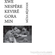 Xwe Nespere Kevire Gora Min-Musa Bejevan