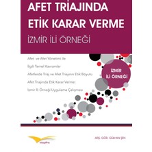 Kitapana Yayınevi Afet Triajında Etik Karar Verme: İzmir İli Örneği