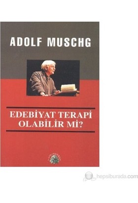 Edebiyat Terapi Olabilir Mi?-Adolf Muschg