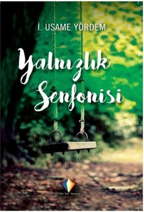 Yalnızlık Senfonisi-İ. Usame Yördem