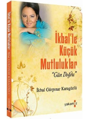 İkbal'le Küçük Mutluluklar - İkbal Gürpınar Karagözlü