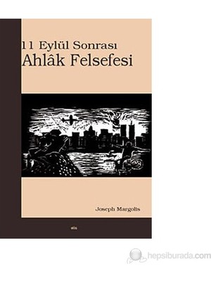 11 Eylül Sonrası Ahlak Felsefesi-Joseph Margolis