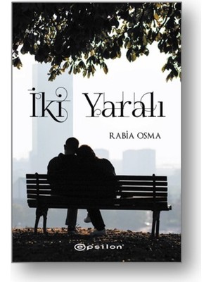 İki Yaralı - Rabia Osma