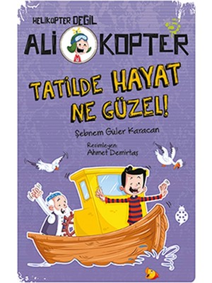 Ali Kopter 5:
Tatilde Hayat Ne Güzel!