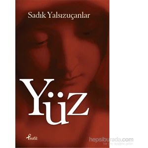 Yüz - Sadık Yalsızuçanlar