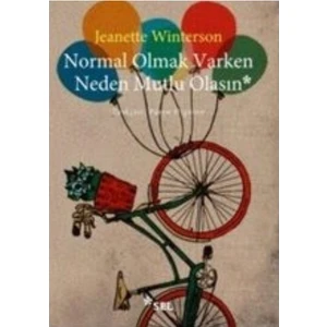 Normal Olmak Varken Neden Mutlu Olasın - Jeanette Winterson