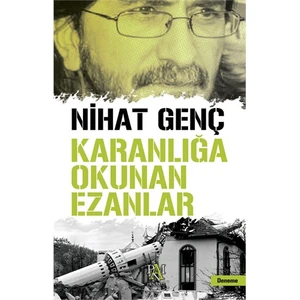 Karanlığa Okunan Ezanlar - Nihat Genç