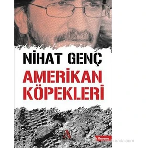 Amerikan Köpekleri - Nihat Genç