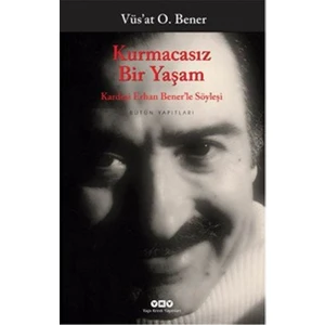 Kurmacasız Bir Yaşam - Vüs'At O. Bener