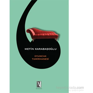 Oyuncak Tamirhanesi - Metin Karabaşoğlu