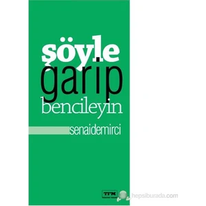 Şöyle Garip Bencileyin