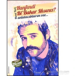 Hanfendi Bi’Bakar Mısınız ? - Murat Tavlı
