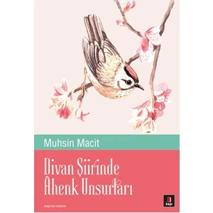 Divan Şiirinde Ahenk Unsurları - Muhsin Macit