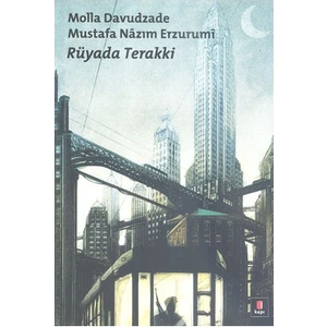 Rüyada Terakki: Molla Davutzade Mustafa Nazım Erzurumı