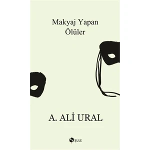 Makyaj Yapan Ölüler - A. Ali Ural
