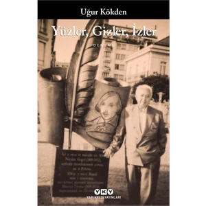 Yüzler, Gizler, İzler - Uğur Kökden