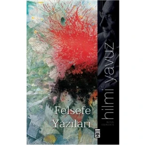 Felsefe Yazıları - Hilmi Yavuz