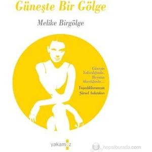 Güneşte Bir Gölge - Melike Birgölge