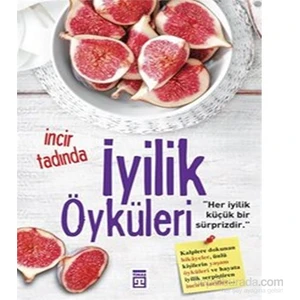 İncir Tadında İyilik Öyküleri