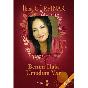 Benim Hala Umudum Var - İkbal Gürpınar Karagözlü