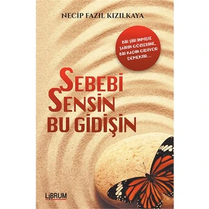 Sebebi Sensin Bu Gidişin-Necip Fazıl Kızılkaya