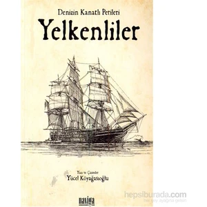Denizin Kanatlı Perileri Yelkenliler-Yücel Köyağasıoğlu