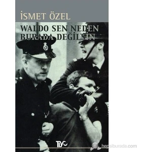 Waldo Sen Neden Burada Değilsin - İsmet Özel