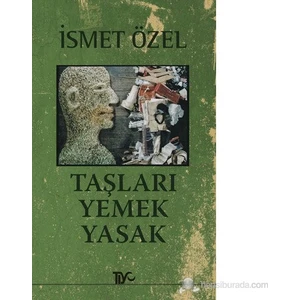 Taşları Yemek Yasak - İsmet Özel