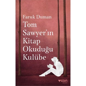 Tom Sawyer'In Kitap Okuduğu Kulübe-Faruk Duman
